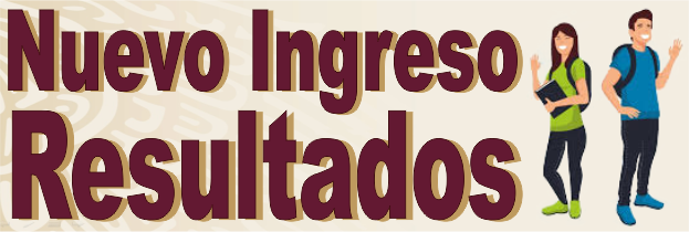 Resultados Nuevo Ingreso 2025-2026