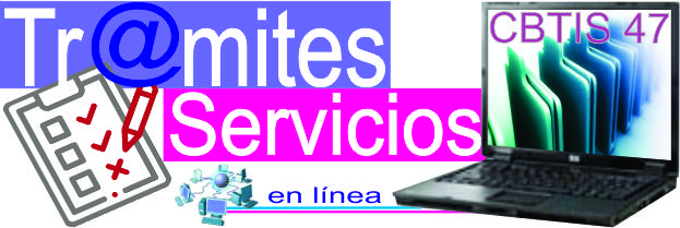 Trámites y Servicios en línea CBTis 47